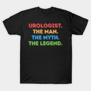 Urologist The Man The Myth The Legend T-Shirt